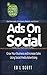 Ads On Social - Social Advertising: How To Grow Your Business and Increase Sales Using Social Advertising (Online Advertising, Lead Automation, Sales Automation, Social Media Advertising)