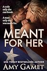 Meant for Her by Amy Gamet Meant for Her by Amy Gamet
