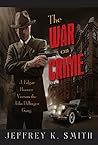 The War on Crime: J. Edgar Hoover Versus the John Dillinger Gang