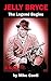 JELLY BRYCE: THE LEGEND BEGINS (JELLY BRYCE TRILOGY Book 1)