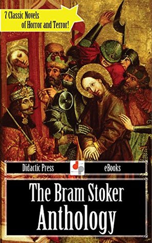 The Bram Stoker Anthology (Kindle Edition)