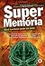 Supermemória – você também pode ter uma (Portuguese Edition)