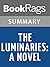Summary & Study Guide The Luminaries: A Novel by Eleanor Catton