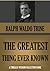THE GREATEST THING EVER KNOWN (Timeless Wisdom Collection)