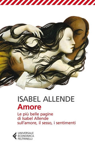 Amore: Le più belle pagine di Isabel Allende sull'amore, il sesso, i sentimenti