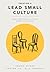 Creating a Lead Small Culture by Reggie Joiner