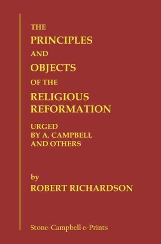 The Principles and Objects of the Religious Reformation (Kindle Edition)