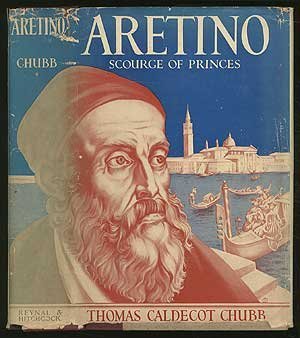 Aretino: Scourge of Princes (Hardcover)