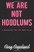 We are not Hoodlums: a devotional for the rest of us