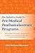 The Definitive Guide to Pre-Medical Postbaccalaureate Programs: The handbook for career changers and academic record enhancers who want a chance at medical school