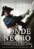 O Conde Negro: Glória, Revolução, Traição e o Verdadeiro Conde de Monte Cristo