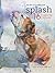 Splash 16: Exploring Texture (Splash: The Best of Watercolor, 16)
