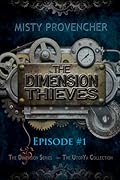 The Dimension Thieves: Episode 1