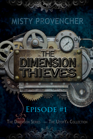 The Dimension Thieves: Episode 1 (Dimension #1)