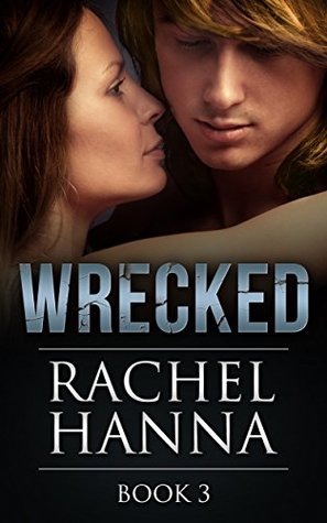 Wrecked, Book 3 (Wrecked, #3)
