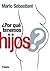 ¿Por qué tenemos hijos? by Mario Sebastiani