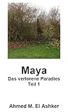 Maya - Das verlorene Paradies Teil 1