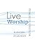 How to Live a Life of Worship by Rosilind Jukic