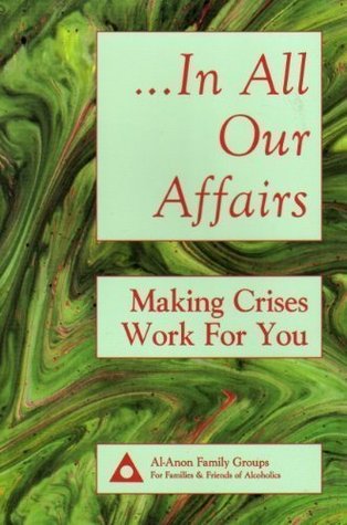 In All Our Affairs: Making Crises Work for You (Paperback)