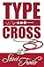 Type and Cross (Cathedral Lake Series #1)