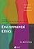 Environmental Ethics: An Anthology (Blackwell Philosophy Anthologies)