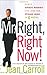 Mr. Right, Right Now! by E. Jean Carroll