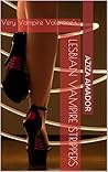 Lesbian Vampire Strippers by Aziza Amador