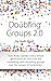 Doubling Groups 2.0: How An...
