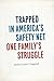 Trapped in America's Safety Net: One Family's Struggle