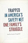 Trapped in America's Safety Net by Andrea Louise Campbell
