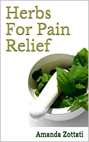 Herbs For Pain Relief (Kindle Edition)