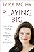 Playing Big: Practical Wisd...
