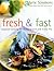 Fresh & Fast: Inspired Cooking for Every Season and Every Day