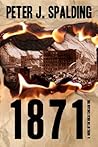 1871: A Novel of the Great Chicago Fire
