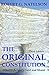 The Original Constitution: What It Actually Said And Meant