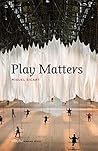 Play Matters