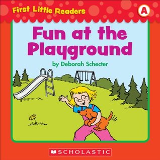 First Little Readers: Fun At The Playground (Level A)