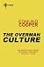 The Overman Culture