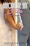 Before We Say I Do by Emerald Barnes