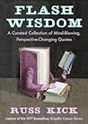 Flash Wisdom: A Curated Collection of Mind-Blowing, Perspective-Changing Quotes