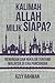 Kalimah Allah Milik Siapa?: Renungan dan Nukilan Tentang Malaysia di Era Pancaroba
