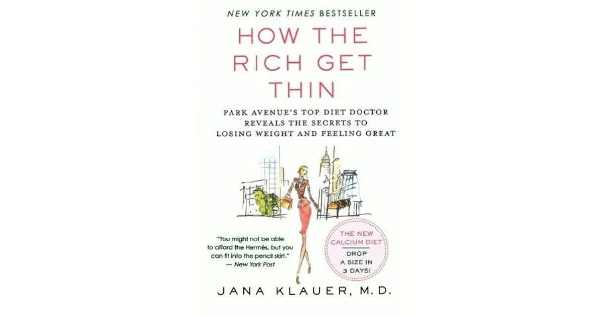 How the Rich Get Thin Park Avenue's Top Diet Doctor Reveals the