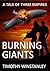 Burning Giants (A Tale of Three Empires Book 1)