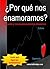 Por qué nos enamoramos: La mente y los enamoramientos obsesivos (Spanish Edition)