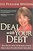 Deal With Your Debt by Liz Pulliam Weston