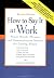 How to Say It at Work: Powe...