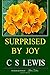 Surprised By Joy by C.S. Lewis