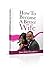How To Become a Better Wife Vol 1