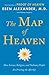 The Map of Heaven: How Science, Religion, and Ordinary People Are Proving the Afterlife