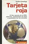 Tarjeta Roja - El Libro Secreto de la FIFA by Andrew Jennings